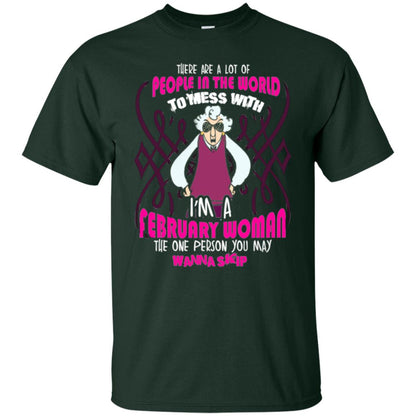 February Woman T-shirt There Are A Lot Of People In The World To Mess With Forest