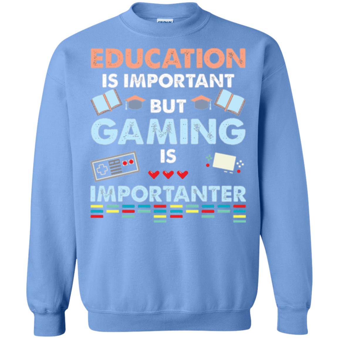 Education Is Important But Gaming Importanter Gamer T-shirt Carolina Blue