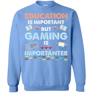Education Is Important But Gaming Importanter Gamer T-shirt