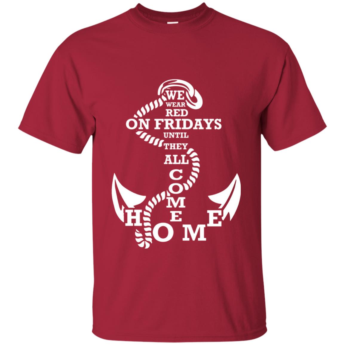 We Wear Red On Fridays Until The All Come Home Shirt Cardinal