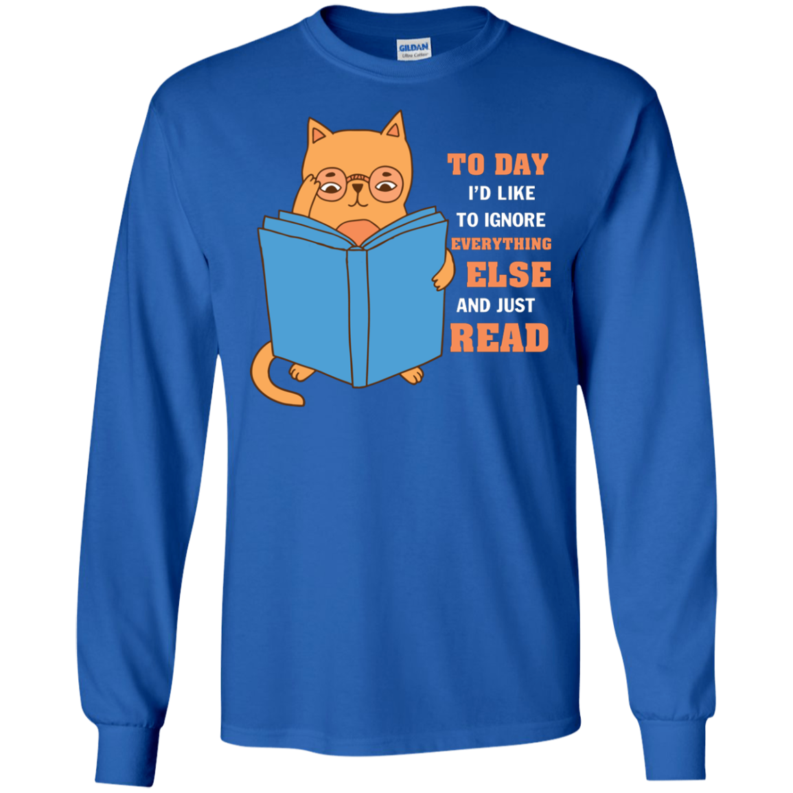 Lifestyle T-Shirt To Day I'd Like To Ignore Everything Else And Just Read Royal
