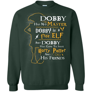 Dobby Has No Master Dobby Is A Free Elf And Dobby Has Come To Save Harry Potter And His Friends Movie Fan T-shirtG180 Gildan Crewneck Pullover Sweatshirt 8 oz.