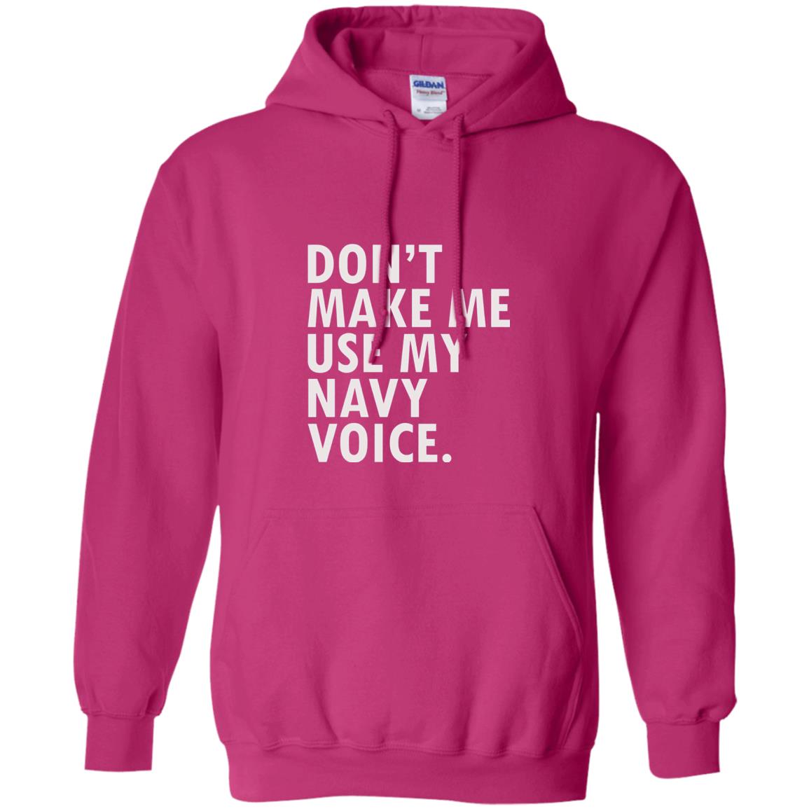 Dont Make Me Use My Mavy Voice Military T-shirt Heliconia