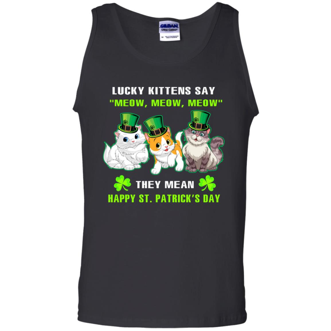 Lucky Kittens Say Meow Meow Meow They Mean Happy St Patricks Day Shirt Black