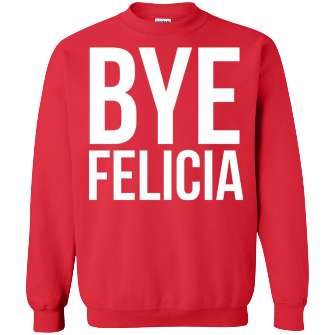 Bye Felicia Funny T-shirt Red
