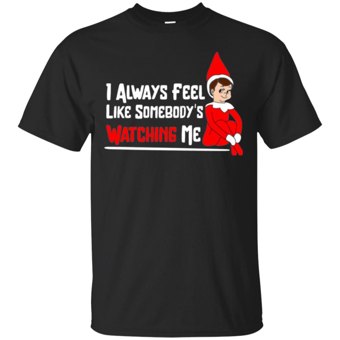 Christmas T-shirt I Alway Feel Like Somebody_s Watching Me Black