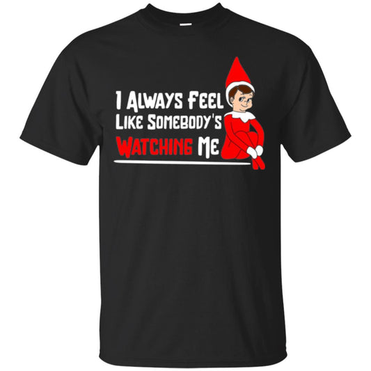 Christmas T-shirt I Alway Feel Like Somebody_s Watching Me Black