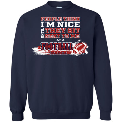 People Think I'm Nice Until They Sit Next To Me At A Football Game Shirt For Mens Or Womens Navy