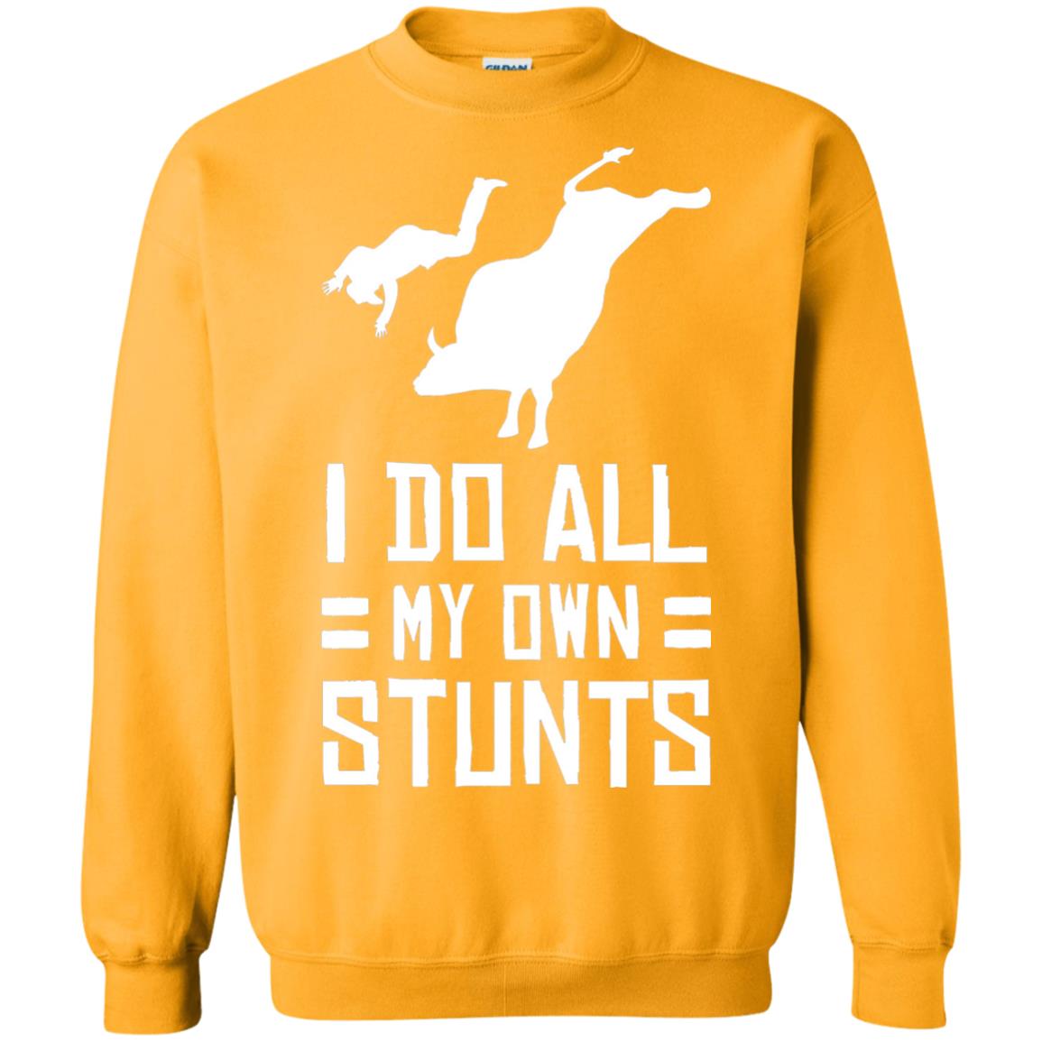 Bull Rider Shirt I Do All My Own Stunts Gold