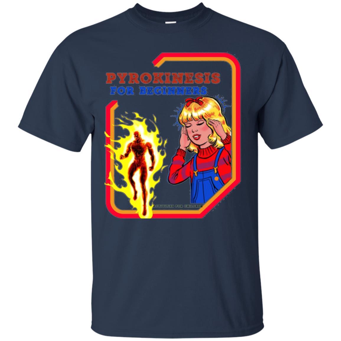 Sarcastic T-shirt Pyrokinesis For Beginners Navy