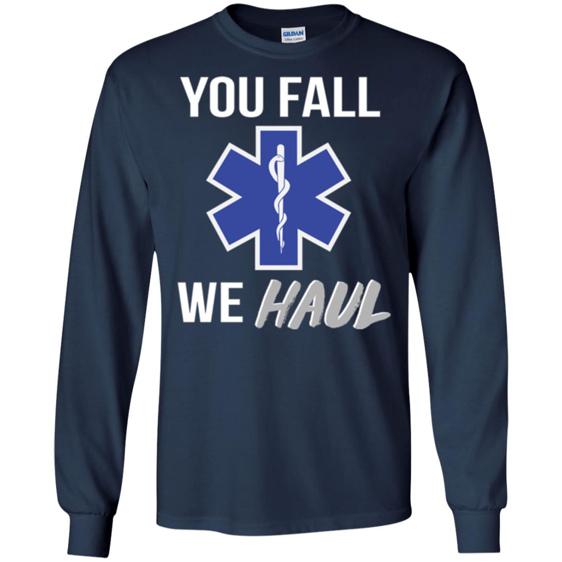 Funny Ems T-shirt You Fall We Haul Navy