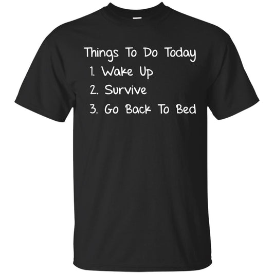 Wake Up Survive Go Back To Bed Shirt Black