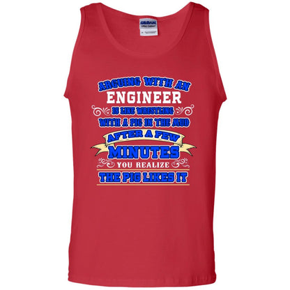 Arguing With An Engineer Is Like Westling With The Pig In The Mud After Ia Few Minute You Realize The Pig Likes It Red