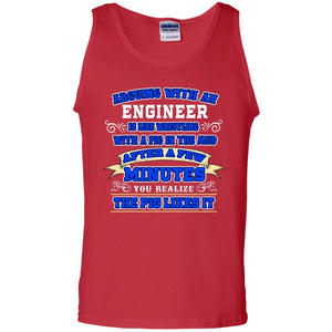 Arguing With An Engineer Is Like Westling With The Pig In The Mud After Ia Few Minute You Realize The Pig Likes ItG220 Gildan 100% Cotton Tank Top