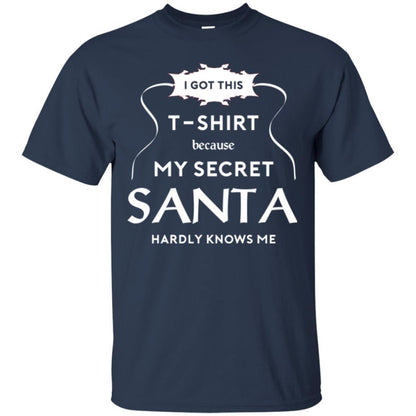 Christmas T-shirt I Got This T-shirt Because My Secret Santa Hardly Knows Me Navy