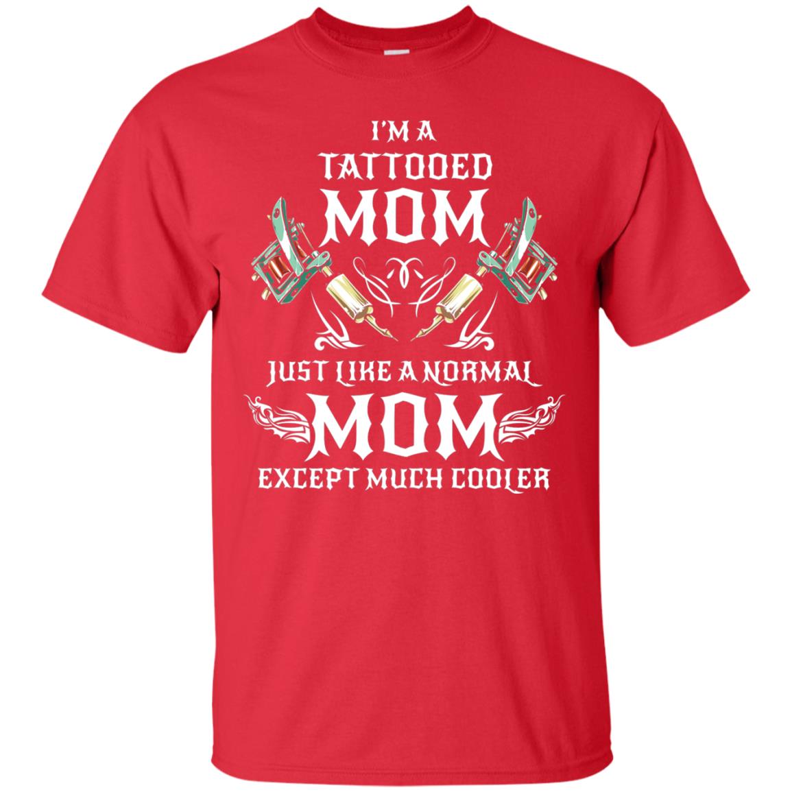 Funny Tattoo Mom Shirt I Am Tattooed Mom Red