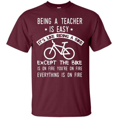 Being A Teacher Is Easy It’s Like Riding A Bike Teacher T-shirt Maroon