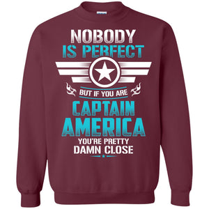 Nobody Is Perfect But If You Are Captain America You_re Pretty Damn Close Movie Fan T-shirtG180 Gildan Crewneck Pullover Sweatshirt 8 oz.