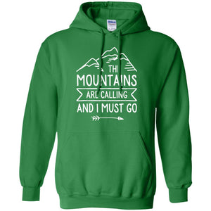Climbing Mountain T-shirt The Mountains Are Calling And I Must Go