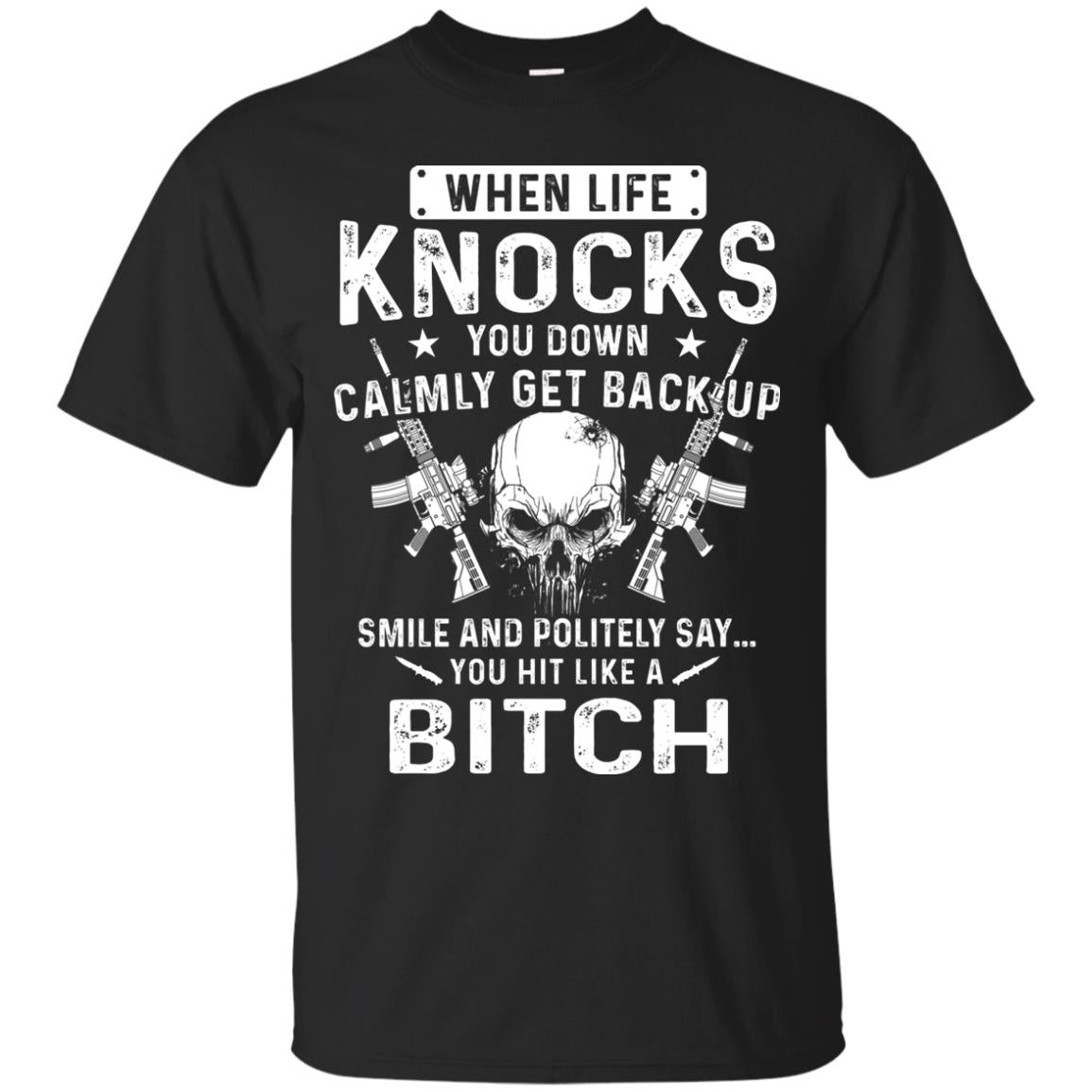 Life Knocks You Down Calmly Get Back Up Smile T-shirt Black