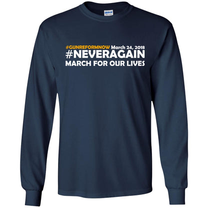 Anti Gun T-shirt Gun Reform Now Never Again March For Our Lives March 24 2018 Navy