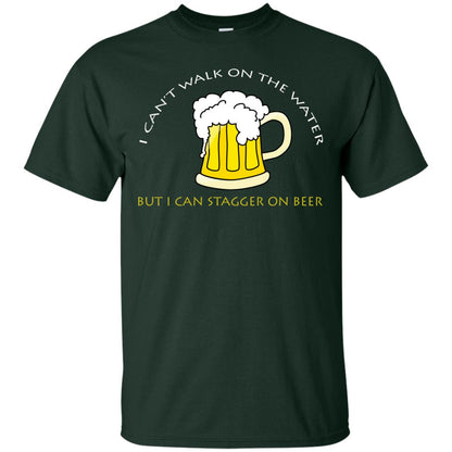 I Can't Walk On Water But I Can Stagger On Beer Shirt Forest