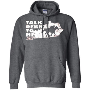 Talk Derby To Me Horse Race Shirt