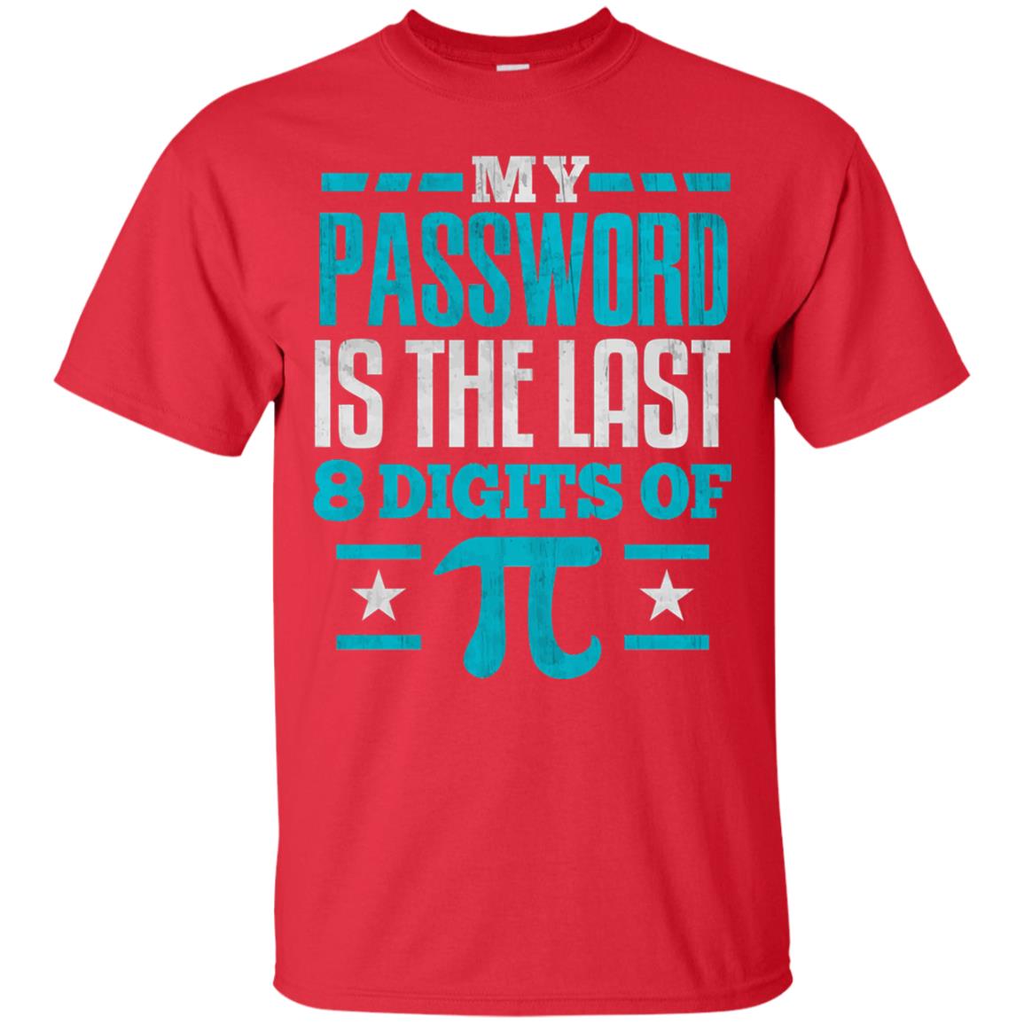 My Password Is The Last Digit Of Pi Pi Day T-shirt Red