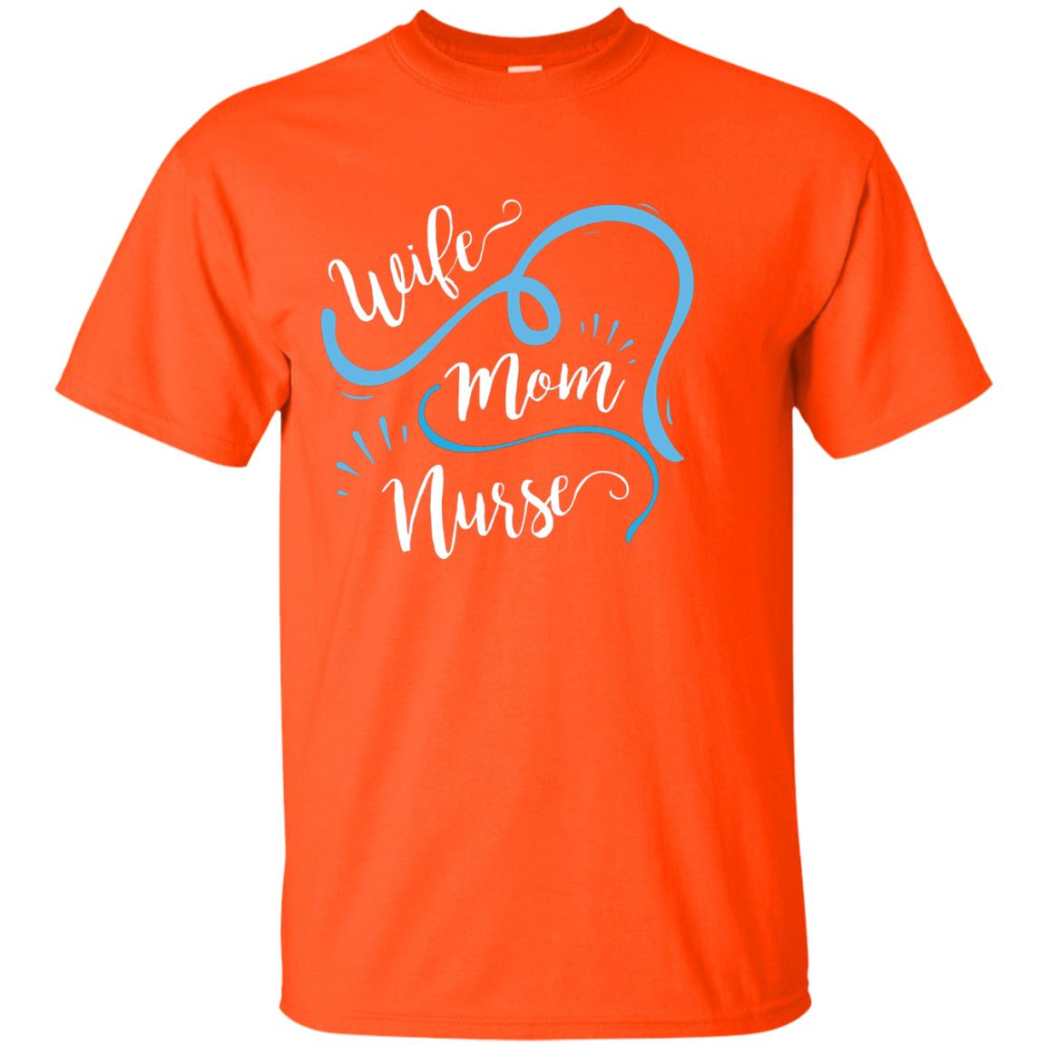 Wife Mom Nurse Shirt Orange