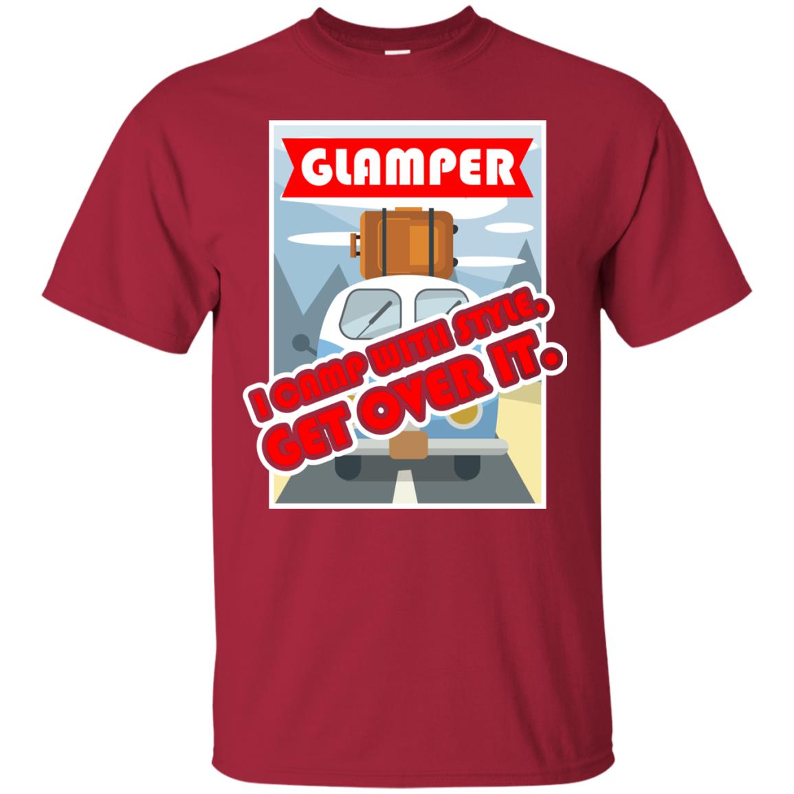 Glamper I Camp With Style Get Over It Best Gift Shirt For Glamper Cardinal
