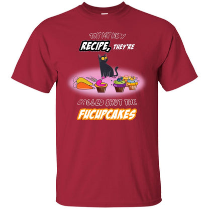 Try My New Recipe They Called Shut A Fucupcakes Shirt Cardinal