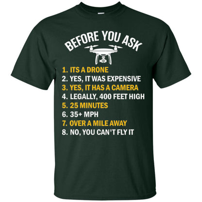 Before You Ask Funny Drone T-shirt You Can_t Fly It Forest Green