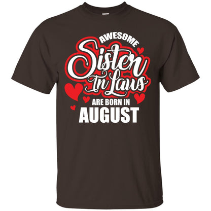 August T-shirt Awesome Sister In Laws Are Born In August Dark Chocolate
