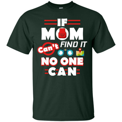 If Mom Cant Find It No One Can Mommy Shirt Forest