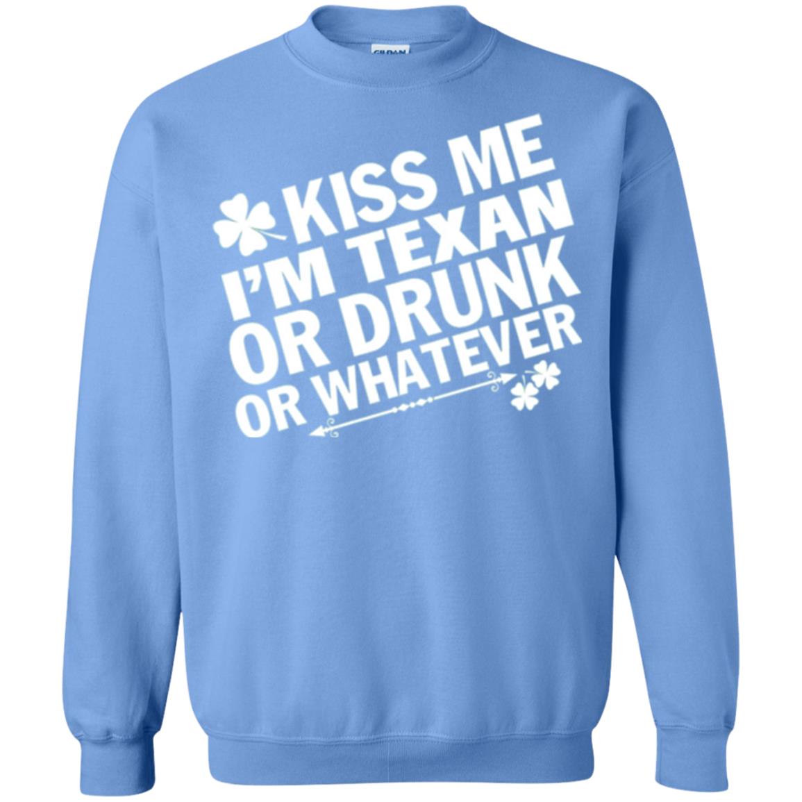 Kiss Me I_m Texan Or Drunk Or Whatever St. Patrick_s Day T-shirt Carolina Blue