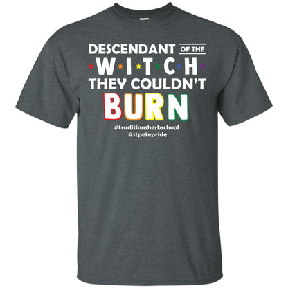 Descendant Of The Witch They Couldn_t Burn #traditionsherbschool #stpetepride Lgbt ShirtG200 Gildan Ultra Cotton T-Shirt