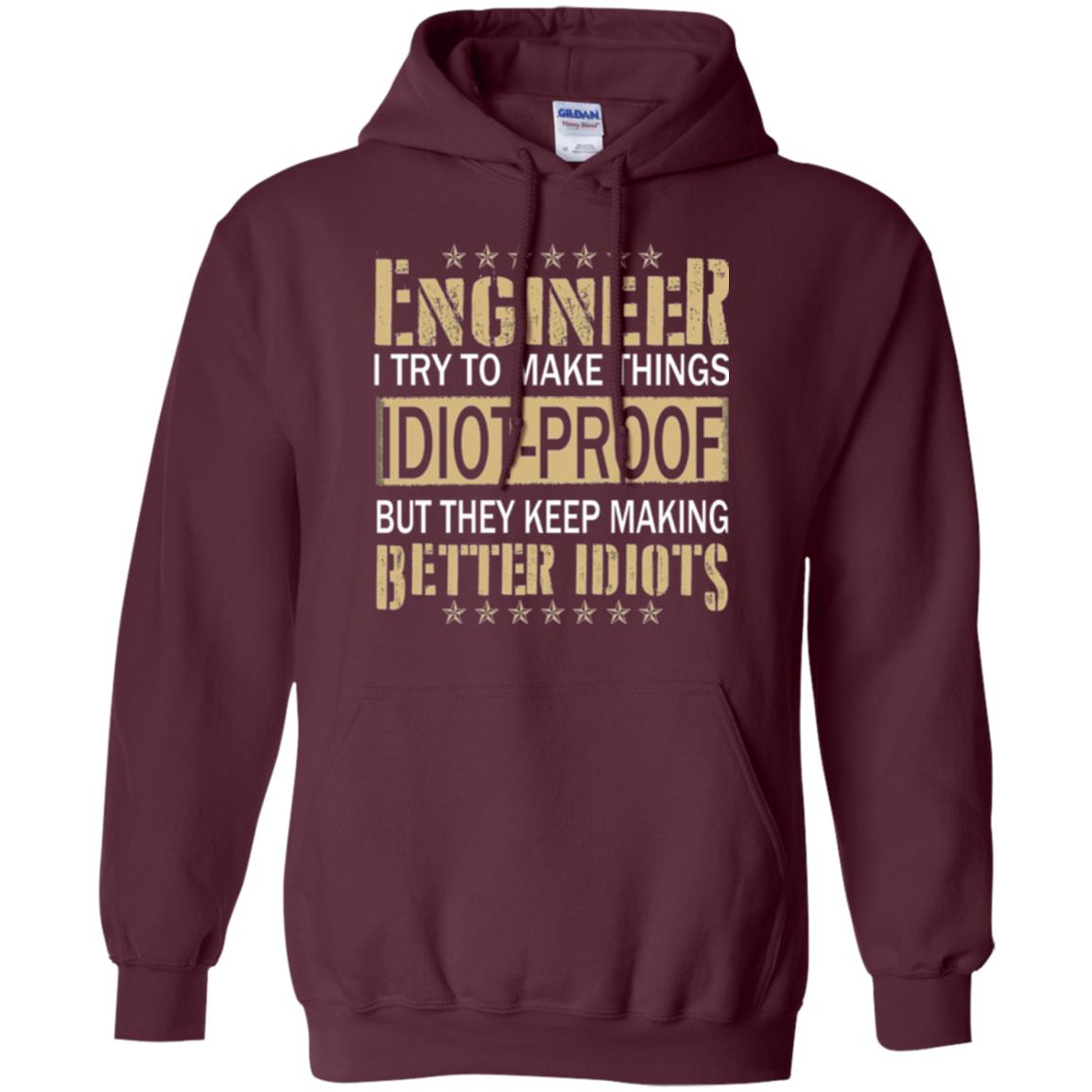 Engineer T-shirt Try To Make Things Idiot Proof Maroon