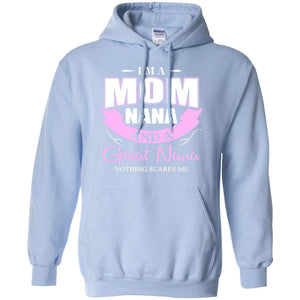 I_m A Mom Nana And A Great Nana Nothing Scares Me ShirtG185 Gildan Pullover Hoodie 8 oz.