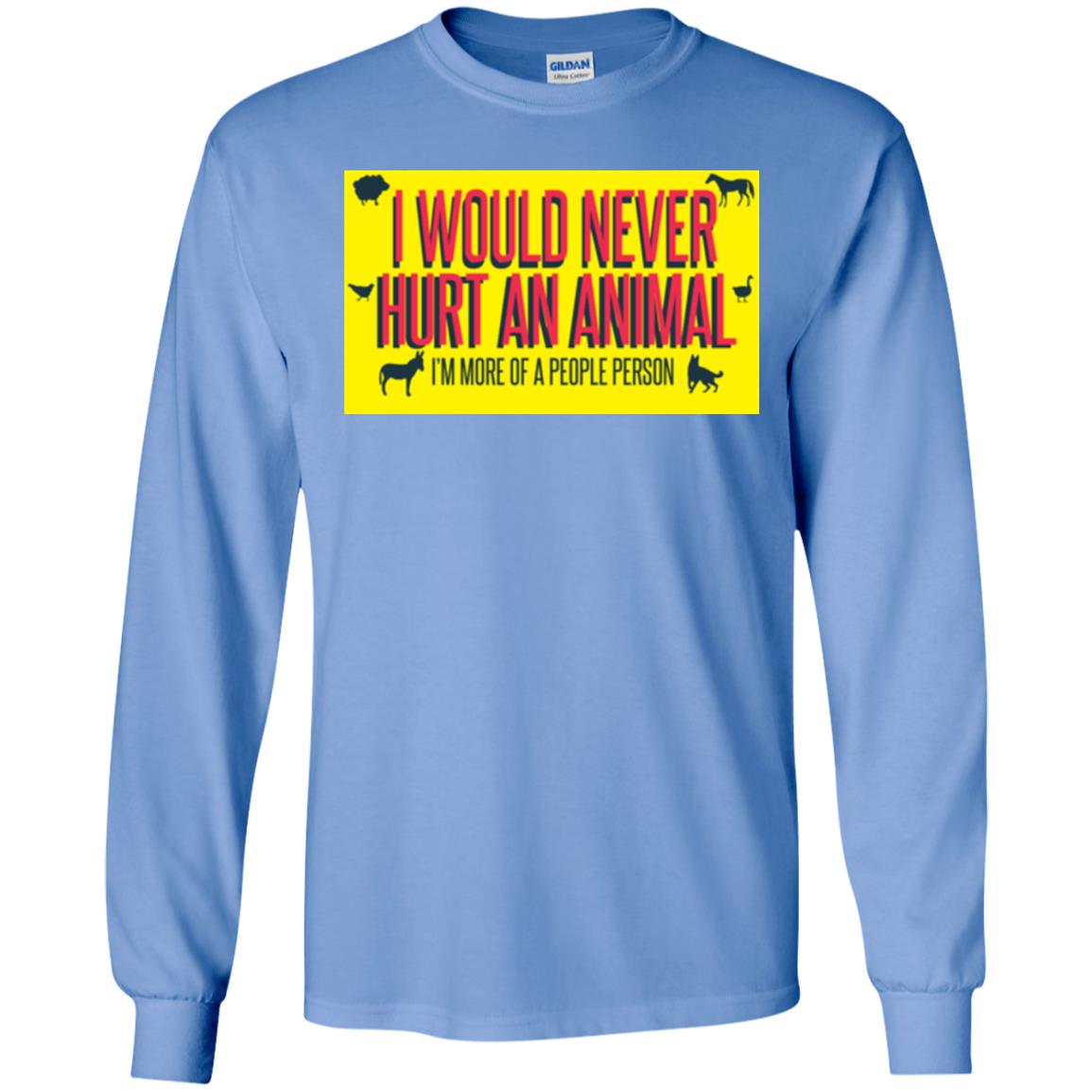 I Would Never Hurt An Animal I'm More Of A People Person T-shirt Carolina Blue