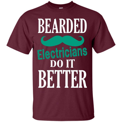 Bearded Electricians Do It Better Best Idea Shirt For Bearded Electricians Maroon