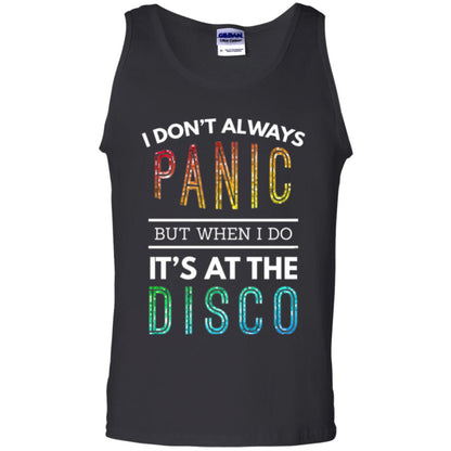Disco Lovers T-shirt Don_t Always Panic But When I Do It_s At The Disco Black