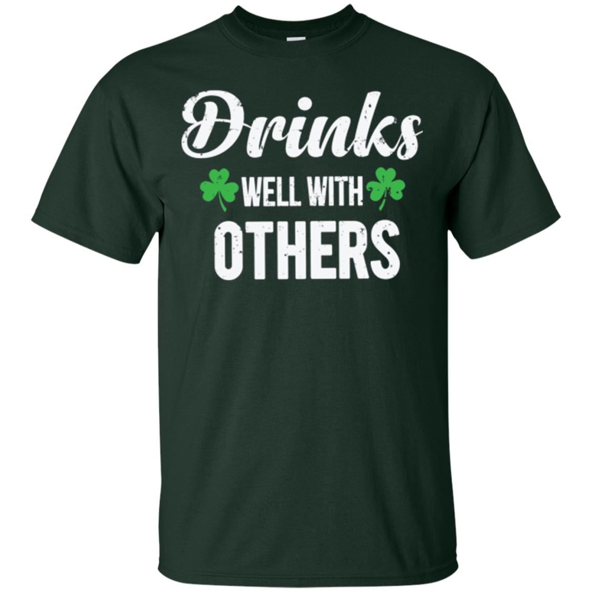 Drinks Well With Others St. Patrick_s Day T-shirt Forest