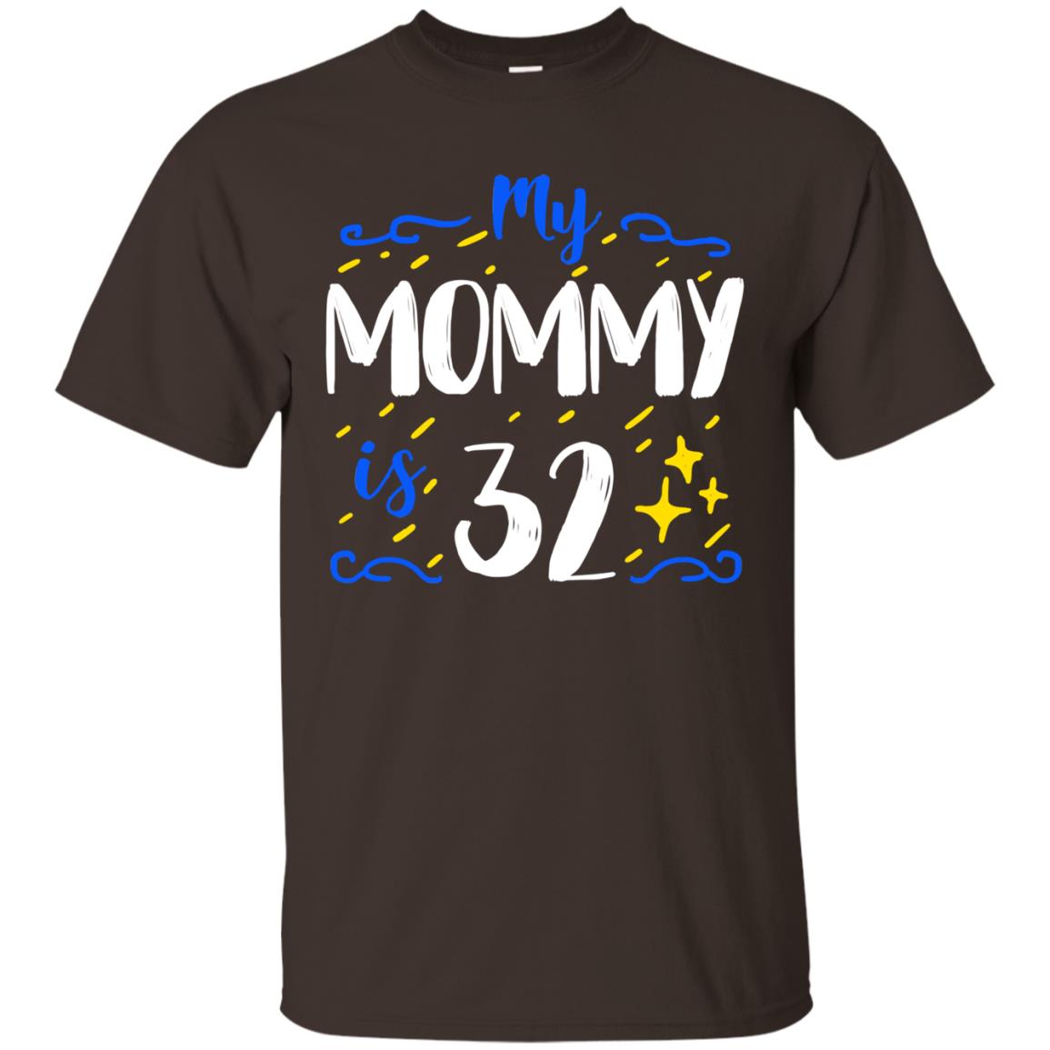 My Mommy Is 32 32th Birthday Mommy Shirt For Sons Or Daughters Dark Chocolate