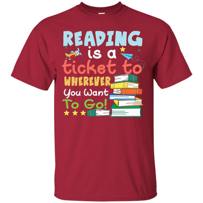 Reading Is A Ticket To Wherever You Want To Go Book Shirt Cardinal