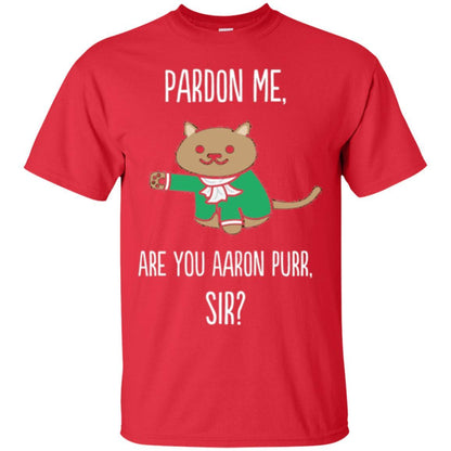 Hamilton Cat T-shirt Pardon Me Are You Aaron Pur Sir Red