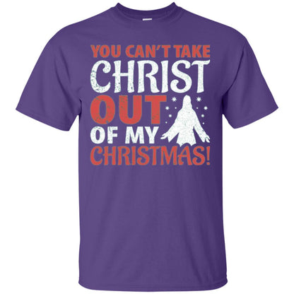 Christian T-shirt You Can_t Take Christ Out Of My Christmas Purple
