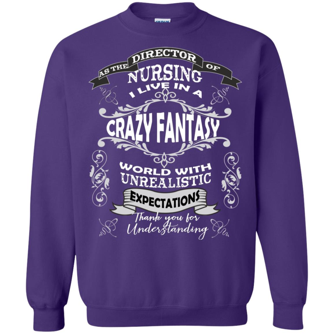 As The Direction Of Nursing Ilive In A Crazy Fantasy World With Unrealistic Expectations Thank You For Understanding Purple