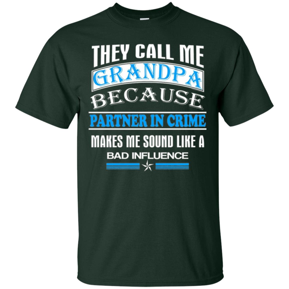 They Call Me Grandpa Because Partner In Crime Papa T-shirt Forest Green