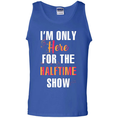 Im Only Here For The Halftime Show Marching Band Music Lovers Shirt Royal