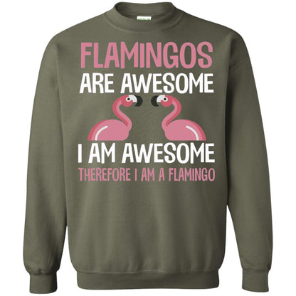 Funny Bird Lover T-shirt Flamingos Are Awesome I Am Awesome Military Green
